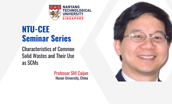 NTU-CEE Seminar Series: Professor SHI Caijun | School of Civil and ...