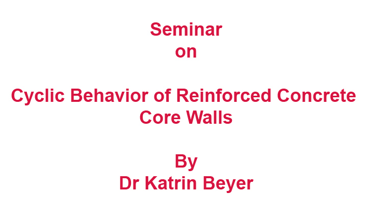 Seminar on Cyclic Behavior of Reinforced Concrete Core Walls