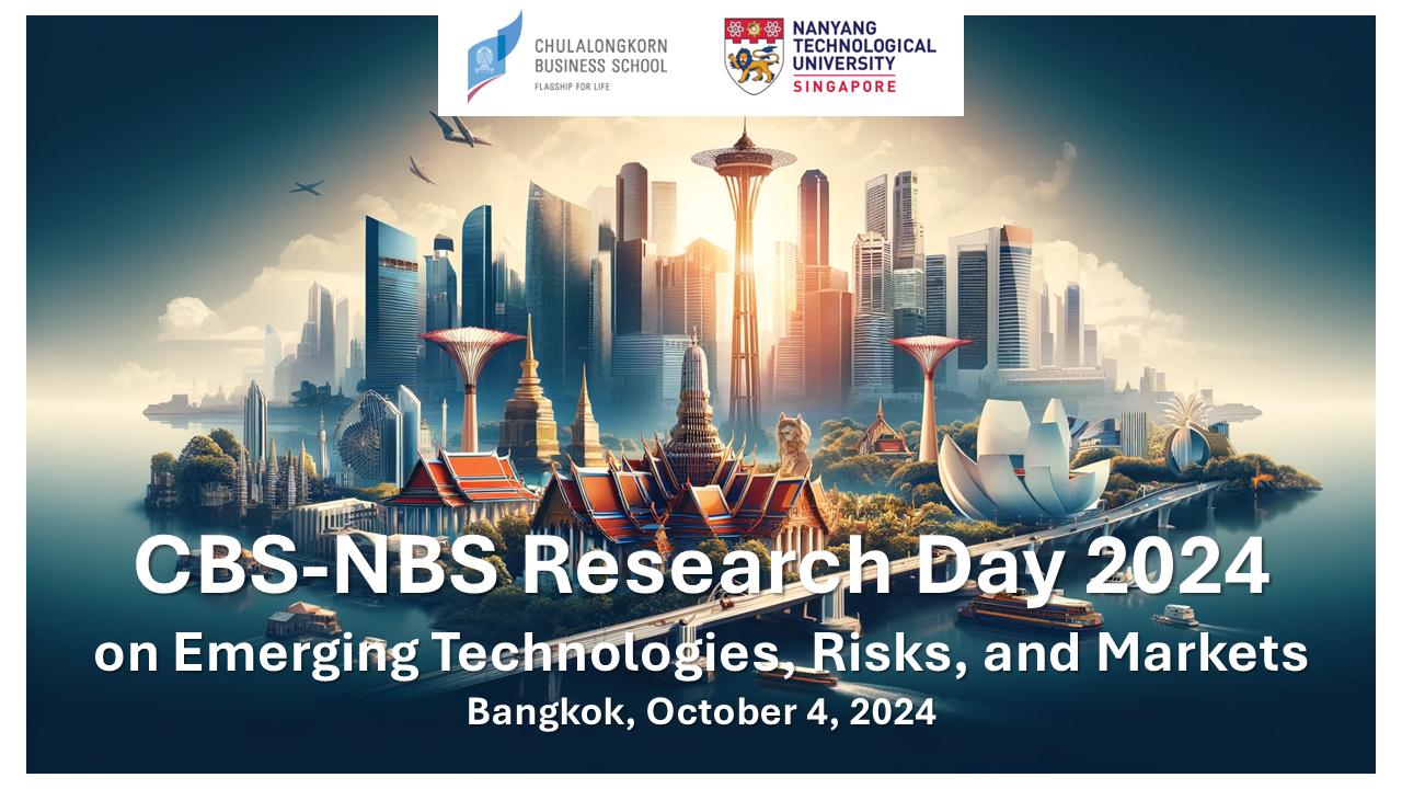 CBS-NBS Research Day 2024 Emerging Technologies, Risks, and Markets Bangkok, October 4, 2024